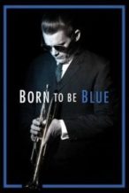 Nonton Film Born to Be Blue (2015) Subtitle Indonesia Streaming Movie Download