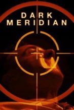 Nonton Film Dark Meridian (2017) Subtitle Indonesia Streaming Movie Download