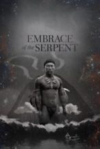 Nonton Film Embrace of the Serpent (2015) Subtitle Indonesia Streaming Movie Download