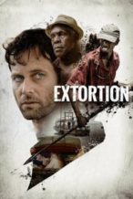 Nonton Film Extortion (2017) Subtitle Indonesia Streaming Movie Download
