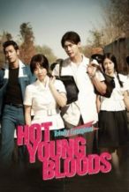 Nonton Film Hot Young Bloods (2014) Subtitle Indonesia Streaming Movie Download
