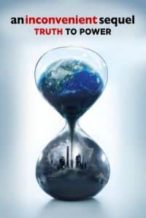 Nonton Film An Inconvenient Sequel: Truth to Power (2017) Subtitle Indonesia Streaming Movie Download