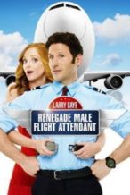 Nonton Film Larry Gaye: Renegade Male Flight Attendant (2015) Subtitle Indonesia Streaming Movie Download