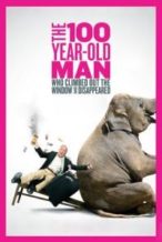 Nonton Film The 100 Year-Old Man Who Climbed Out the Window and Disappeared (2013) Subtitle Indonesia Streaming Movie Download