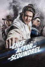 The Chef, The Actor, The Scoundrel (2013)