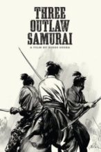 Nonton Film Three Outlaw Samurai (1964) Subtitle Indonesia Streaming Movie Download