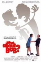 Nonton Film What About Bob? (1991) Subtitle Indonesia Streaming Movie Download