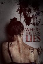 Nonton Film Where the Skin Lies (2017) Subtitle Indonesia Streaming Movie Download