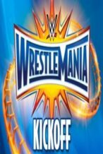 Nonton Film WWE WrestleMania 33 Kickoff (2017) Subtitle Indonesia Streaming Movie Download