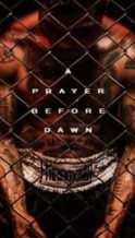 Nonton Film A Prayer Before Dawn (2017) Subtitle Indonesia Streaming Movie Download