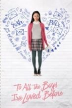 Nonton Film To All the Boys I’ve Loved Before (2018) Subtitle Indonesia Streaming Movie Download