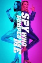 Nonton Film The Spy Who Dumped Me(2018) Subtitle Indonesia Streaming Movie Download