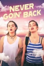 Nonton Film Never Goin’ Back (2018) Subtitle Indonesia Streaming Movie Download