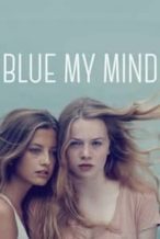 Nonton Film Blue My Mind (2017) Subtitle Indonesia Streaming Movie Download