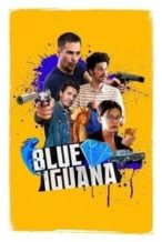 Nonton Film Blue Iguana (2018) Subtitle Indonesia Streaming Movie Download