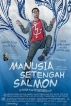 Nonton Film Manusia Setengah Salmon (2013) Subtitle Indonesia Streaming Movie Download