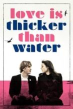 Nonton Film Love Is Thicker Than Water (2016) Subtitle Indonesia Streaming Movie Download