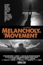 Nonton Film Melancholy Is A Movement (2015) Subtitle Indonesia Streaming Movie Download