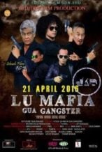 Nonton Film Lu Mafia Gua Gangster (2016) Subtitle Indonesia Streaming Movie Download