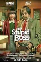 Nonton Film My Stupid Boss (2016) Subtitle Indonesia Streaming Movie Download