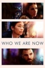 Nonton Film Who We Are Now (2018) Subtitle Indonesia Streaming Movie Download