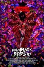 Nonton Film When Black Birds Fly (2015) Subtitle Indonesia Streaming Movie Download