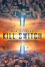 Nonton Film Kill Switch (2017) Subtitle Indonesia Streaming Movie Download