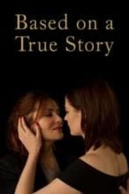 Nonton Film Based on a True Story (2017) Subtitle Indonesia Streaming Movie Download