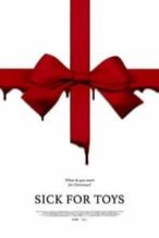 Nonton Film Sick for Toys (2018) Subtitle Indonesia Streaming Movie Download