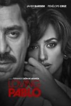 Nonton Film Loving Pablo (2018) Subtitle Indonesia Streaming Movie Download