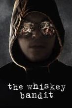 Nonton Film The Whiskey Bandit (2017) Subtitle Indonesia Streaming Movie Download