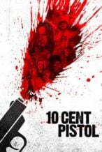 Nonton Film 10 Cent Pistol (2015) Subtitle Indonesia Streaming Movie Download
