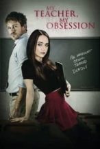 Nonton Film My Teacher, My Obsession (2018) Subtitle Indonesia Streaming Movie Download