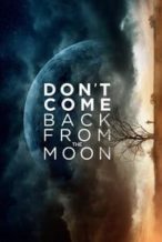 Nonton Film Don’t Come Back from the Moon (2017) Subtitle Indonesia Streaming Movie Download