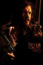 Nonton Film Never Grow Old (2019) Subtitle Indonesia Streaming Movie Download