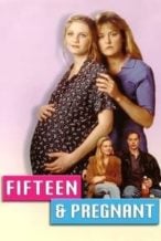 Nonton Film Fifteen and Pregnant (1998) Subtitle Indonesia Streaming Movie Download