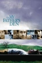 Nonton Film In My Father’s Den (2004) Subtitle Indonesia Streaming Movie Download