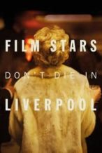 Nonton Film Film Stars Don’t Die in Liverpool (2017) Subtitle Indonesia Streaming Movie Download