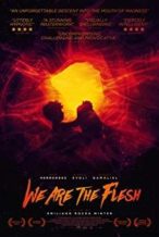 Nonton Film We Are the Flesh (2016) Subtitle Indonesia Streaming Movie Download