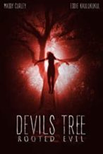 Nonton Film Devil’s Tree: Rooted Evil (2018) Subtitle Indonesia Streaming Movie Download