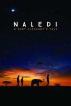 Nonton Film Naledi: A Baby Elephant’s Tale (2016) Subtitle Indonesia Streaming Movie Download