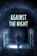 Nonton Film Against The Night (2017) Subtitle Indonesia Streaming Movie Download
