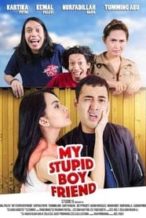 Nonton Film My Stupid Boyfriend (2017) Subtitle Indonesia Streaming Movie Download