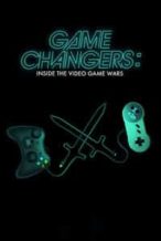 Nonton Film Game Changers: Inside the Video Game Wars (2019) Subtitle Indonesia Streaming Movie Download