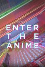 Nonton Film Enter the Anime (2019) Subtitle Indonesia Streaming Movie Download