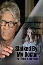 Nonton Film Stalked by My Doctor: Patient’s Revenge (2018) Subtitle Indonesia Streaming Movie Download