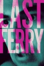 Nonton Film Last Ferry (2019) Subtitle Indonesia Streaming Movie Download