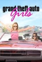 Nonton Film Grand Theft Auto Girls (2020) Subtitle Indonesia Streaming Movie Download