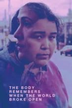 Nonton Film The Body Remembers When the World Broke Open (2019) Subtitle Indonesia Streaming Movie Download