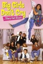 Nonton Film Big Girls Don’t Cry… They Get Even (1991) Subtitle Indonesia Streaming Movie Download